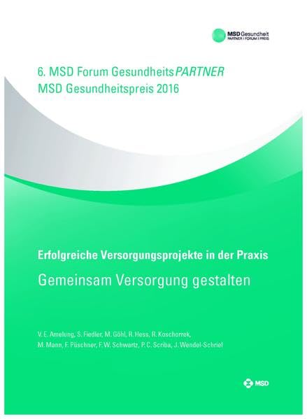 6. MSD Forum GesundheitsPARTNER - MSD Gesundheitspreis 2016: Gemeinsam Versorgung gestalten Medicine