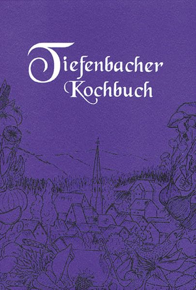 Tiefenbacher Kochbuch: Gesammelte Rezepte von Mitgliedern des Tiefenbacher Frauenbundes Leisure, Home & Garden