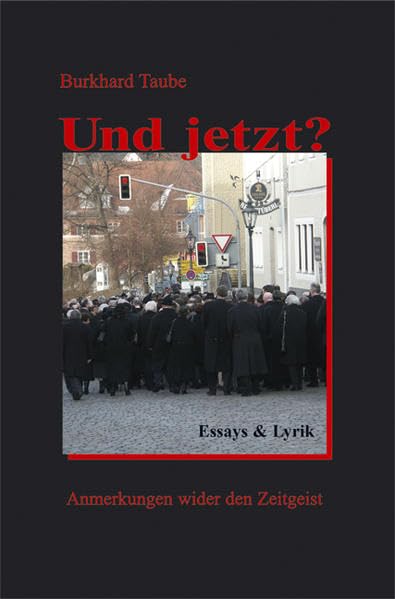 Und jetzt?. Essays & Lyrik. Anmerkungen wider den Zeitgeist Poetry