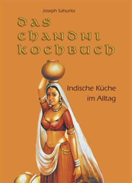DAS CHANDNI KOCHBUCH: Indische Küche im Alltag Leisure, Home & Garden