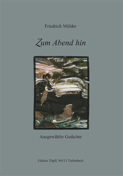 Zum Abend hin: Ausgewählte Gedichte Contemporary literature