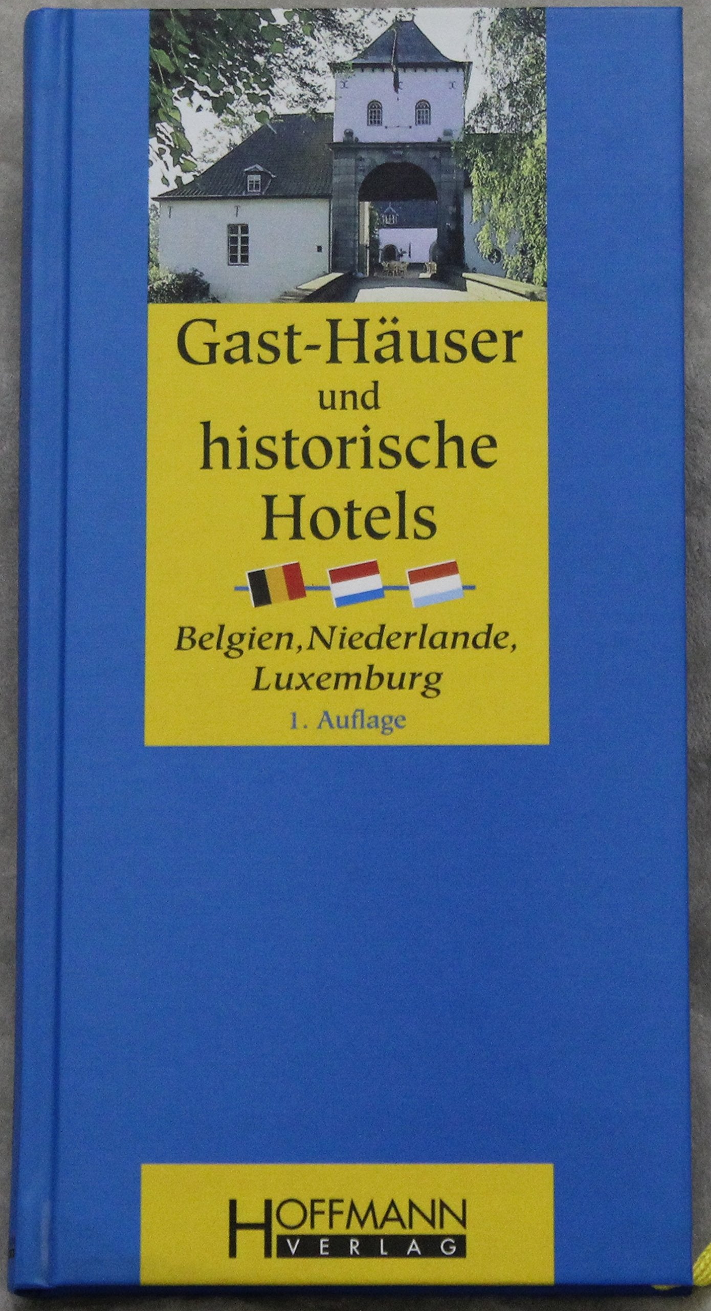 Gast-Häuser und historische Hotels, Belgien, Niederlande, Luxemburg Leisure, Home & Garden