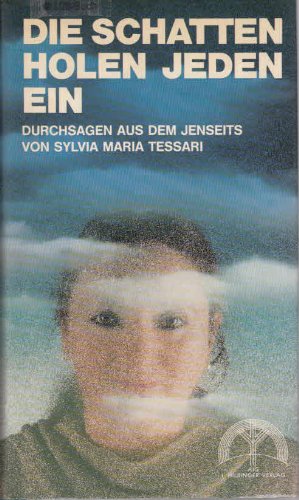 Die Schatten holen jeden ein: Durchsagen aus dem Jenseits Books