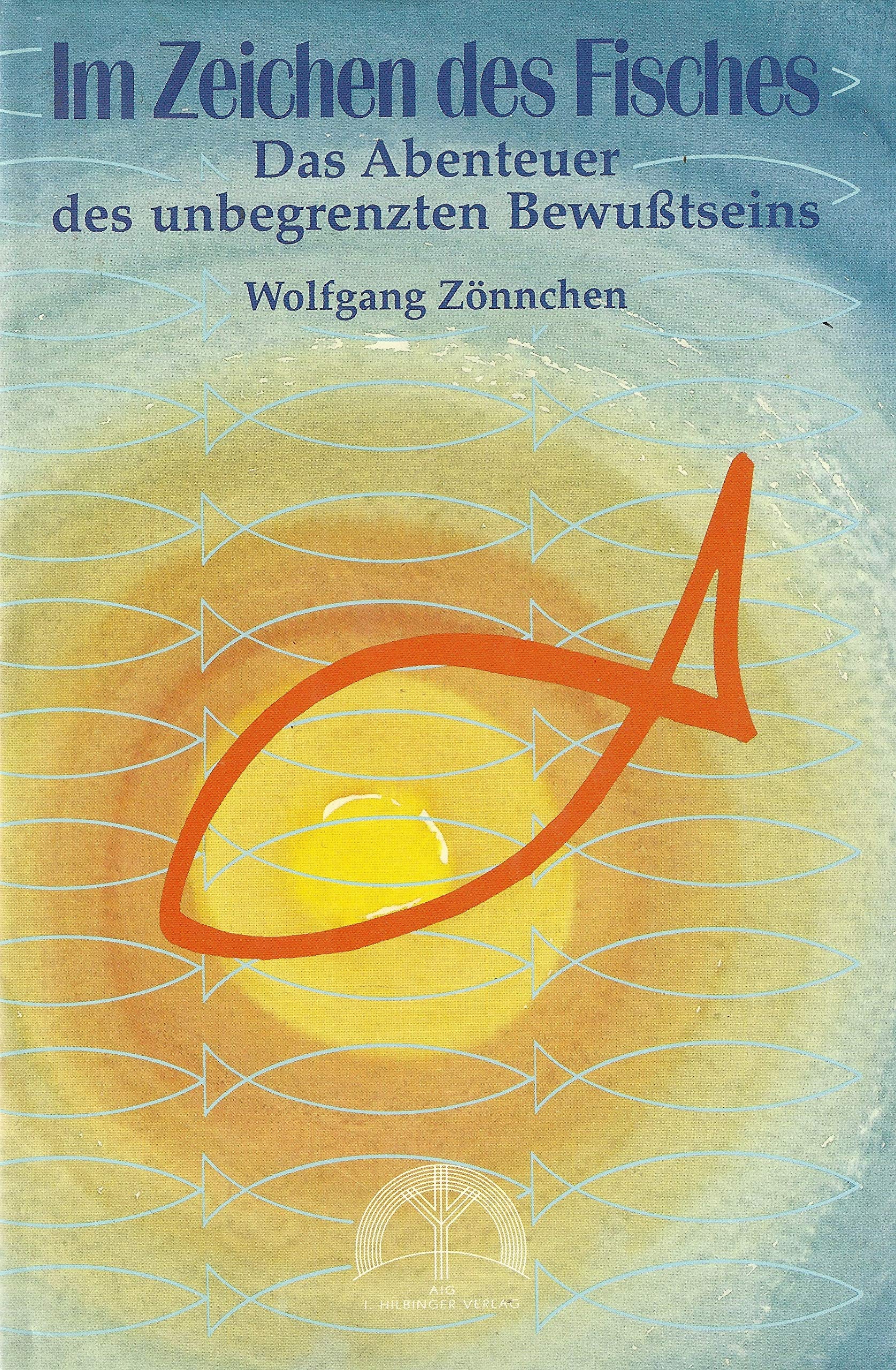 Im Zeichen des Fisches. Das Abenteuer des unbegrenzten Bewusstseins Books
