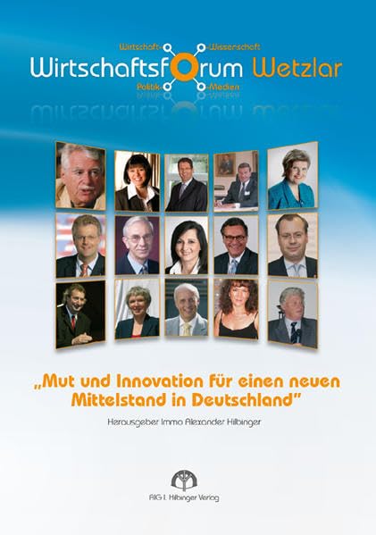 Mut und Innovation für einen neuen Mittelstand in Deutschland: Wirtschaftsforum Wetzlar 2010 Law