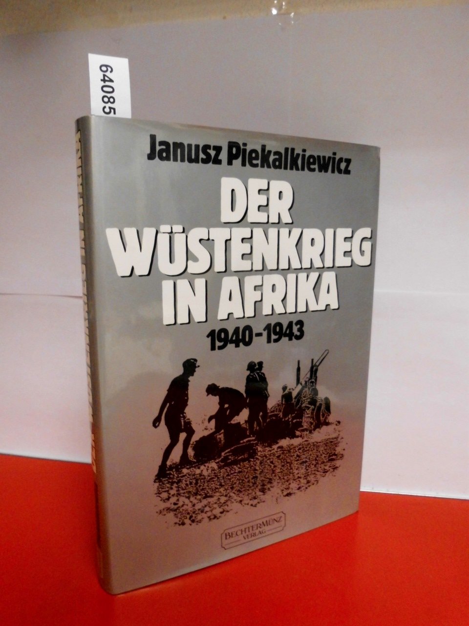 Der Wüstenkrieg in Afrika 1940-1943 Politics & History