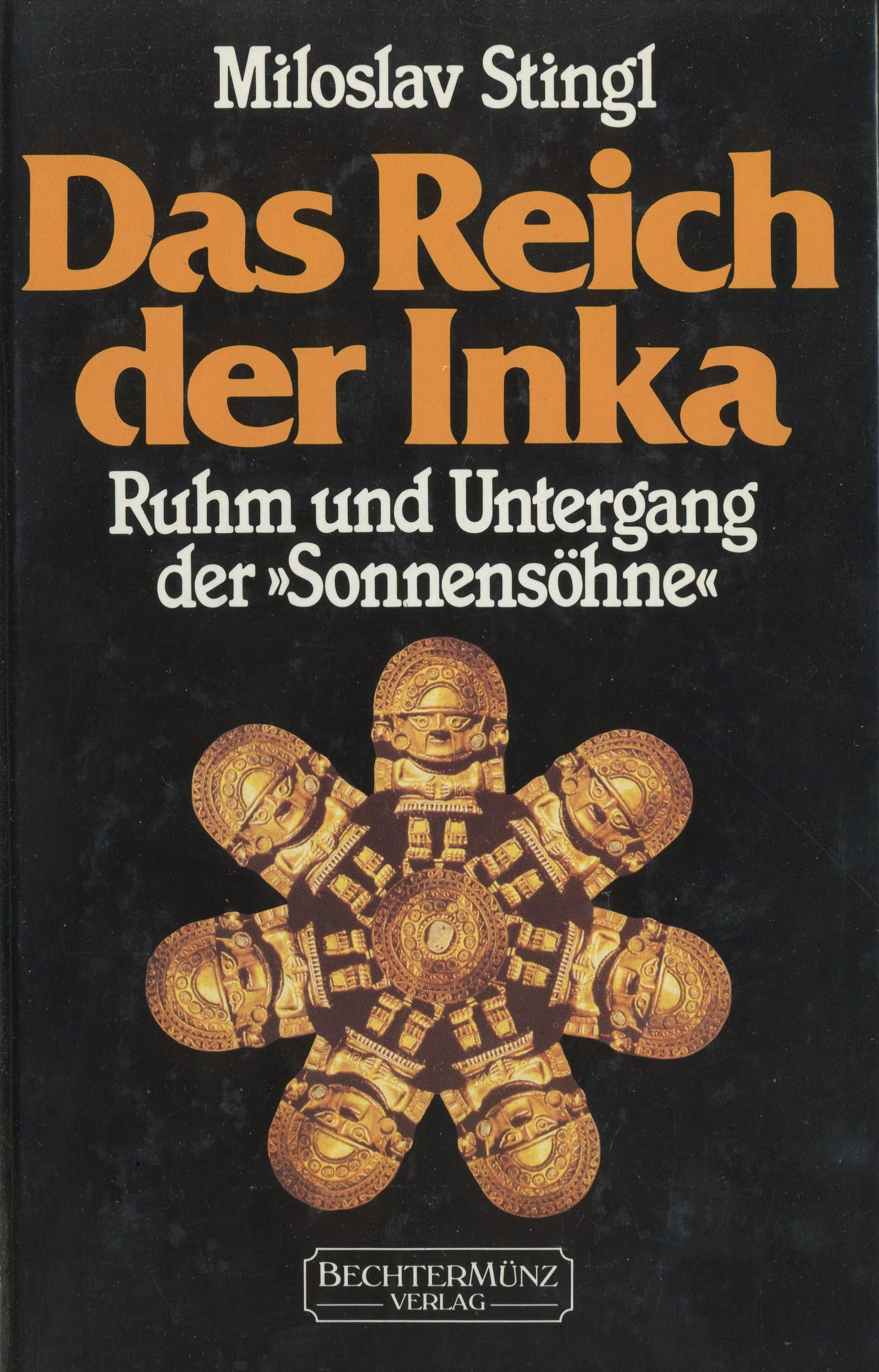 Das Reich der Inka. Ruhm und Tod (Untergang) der "Sonnensöhne". by Miloslav S... book