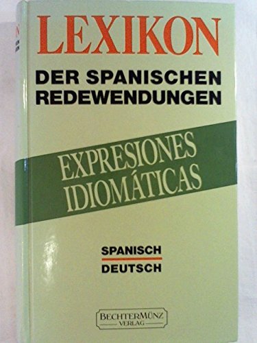 Lexikon der spanischen Redewendungen. Expresiones Idiomáticas. Spanisch - Deutsch Books
