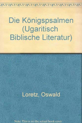 Die Königspsalmen. Die altorientalisch-kanaanäische Königstradition in jüdischer Sicht: Ps. 20, 21, 72, 101 und 144 (Ugaritisch-Biblische Literatur (UBL)) Natural Sciences