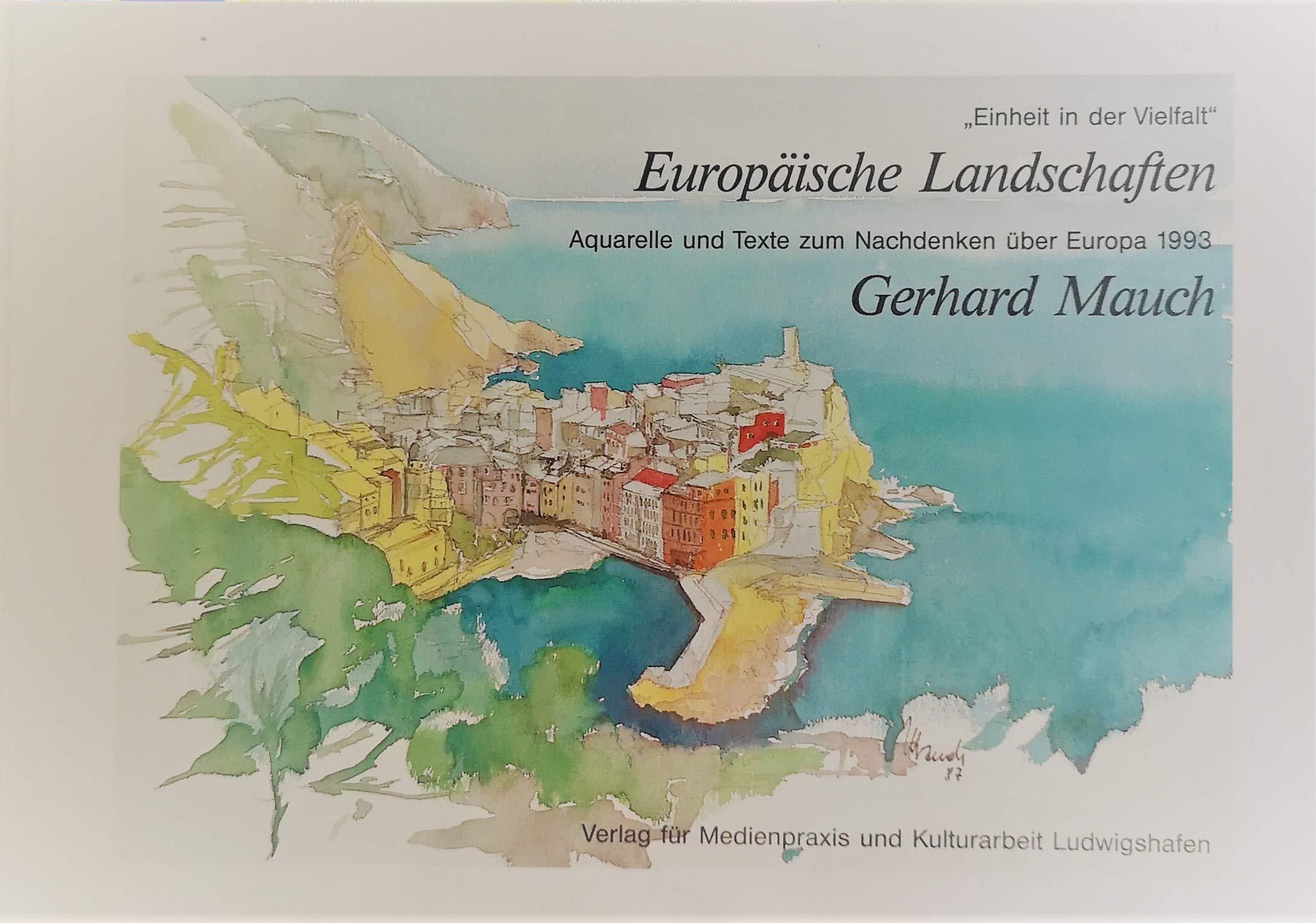 Europäische Landschaften - Einheit in der Vielfalt. Aquarelle und Texte zum Nachdenken über Europa 1993 Film, Art & Culture