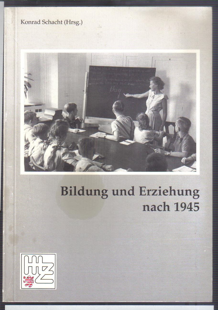 Bildung und Erziehung nach 1945: Ergebnisse der Fachtagung der Hessischen Landeszentrale fur Politische Bildung am 2. Juli 1996 im Burckhardthaus in Gelnhausen (German Edition) Books