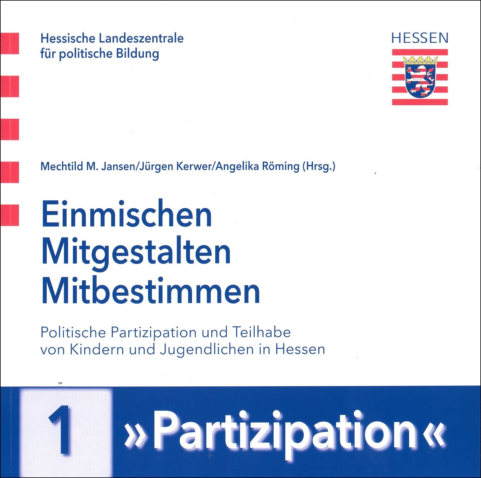 Einmischen - Mitgestalten - Mitbestimmen: Politische Partizipation und Teilhabe von Kindern und Jugendlichen in Hessen Books