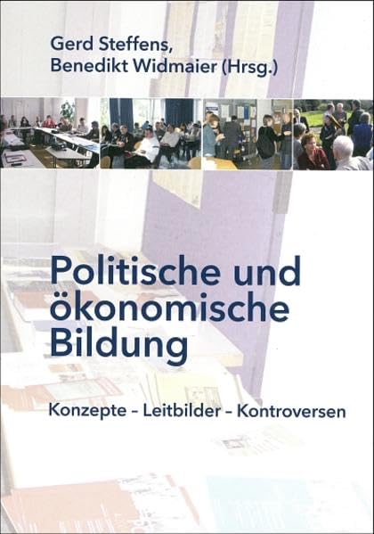Politische und ökonomische Bildung: Konzepte - Leitbilder - Kontroversen Learning & Reference