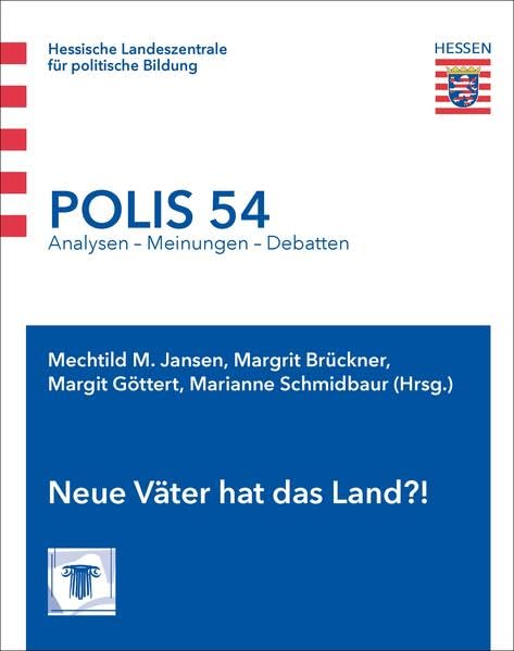 Neue Väter hat das Land?! (Polis: Analysen - Meinungen - Debatten, Band 54) Law