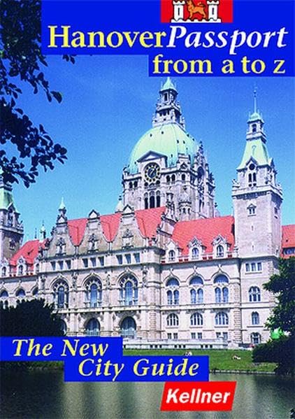 Hannover - Passport from a to z: The New City Guide. Deutsche Ausgabe Leisure, Home & Garden