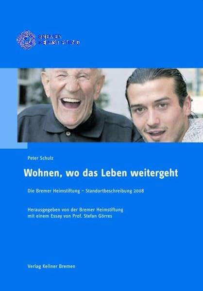 Wohnen, wo das Leben weitergeht: Die Bremer Heimstiftung - Standortbestimmung 2008 Medicine