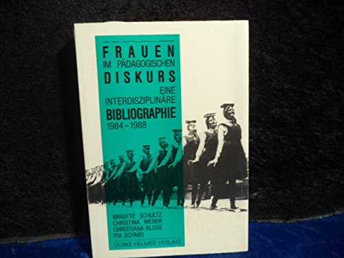 Frauen im pädagogischen Diskurs: Eine interdisziplinäre Bibliographie 1984-1988 Books