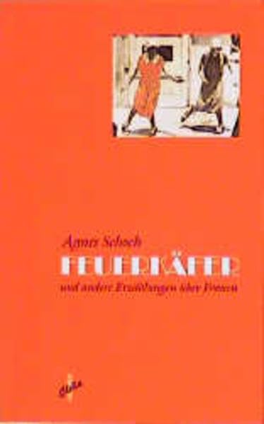 Feuerkäfer und andere Erzählungen über Frauen (Clelia / Sammlung Lesen & Schreiben) Historical Fiction