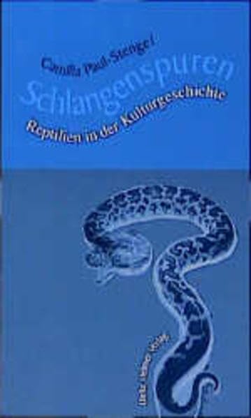 Schlangenspuren: Reptilien in der Kulturgeschichte Pets