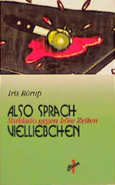 Also sprach Vielliebchen: Stakkato gegen böse Zeiten (Clelia / Sammlung Lesen & Schreiben) Contemporary literature