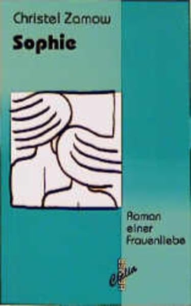 Sophie: Roman einer Frauenliebe (Clelia / Sammlung Lesen & Schreiben) Contemporary literature