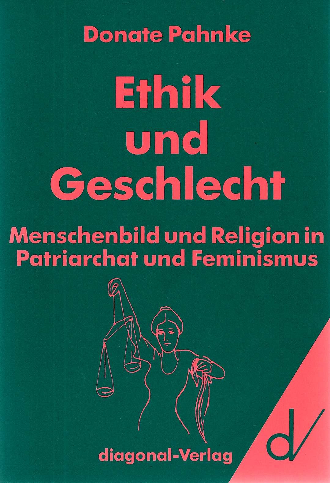 Ethik und Geschlecht. Menschenbild und Religion in Patriarchat und Feminismus Philosophy