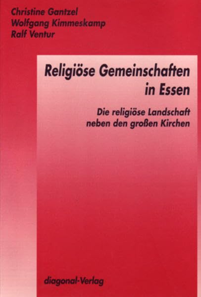 Religiöse Gemeinschaften in Essen: Die religiöse Landschaft neben den großen Kirchen Books