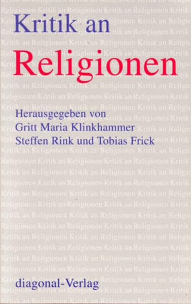 Kritik an Religionen: Religionswissenschaft und der kritische Umgang mit Religionen Philosophy