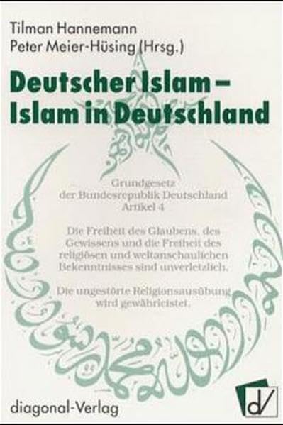 Deutscher Islam - Islam in Deutschland: Beiträge und Ergebnisse der 1. Bremer Islam-Woche Religion & Esotericism