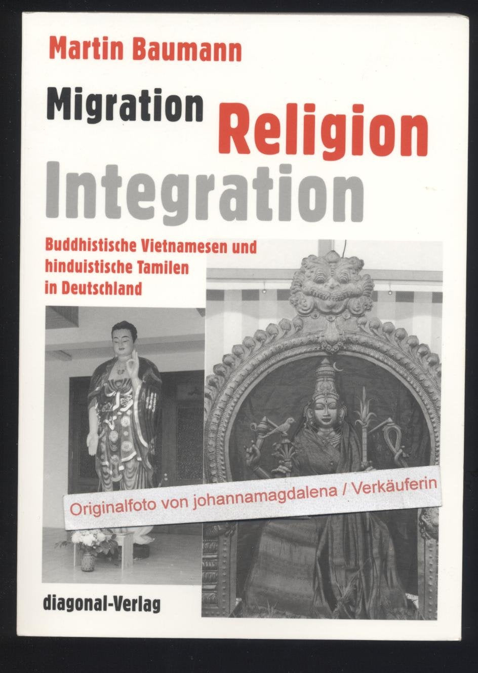 Migration - Religion - Integration: Buddhistische Vietnamesen und hinduistische Tamilen in Deutschland book
