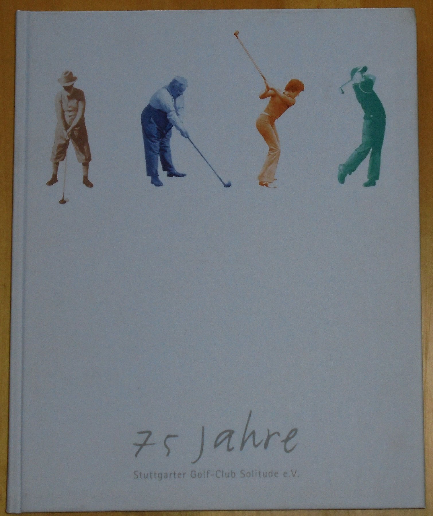 75 Jahre Stuttgarter Golf-Club Solitude e.V.: Rückblicke - Einblicke - Ausblicke Politics & History