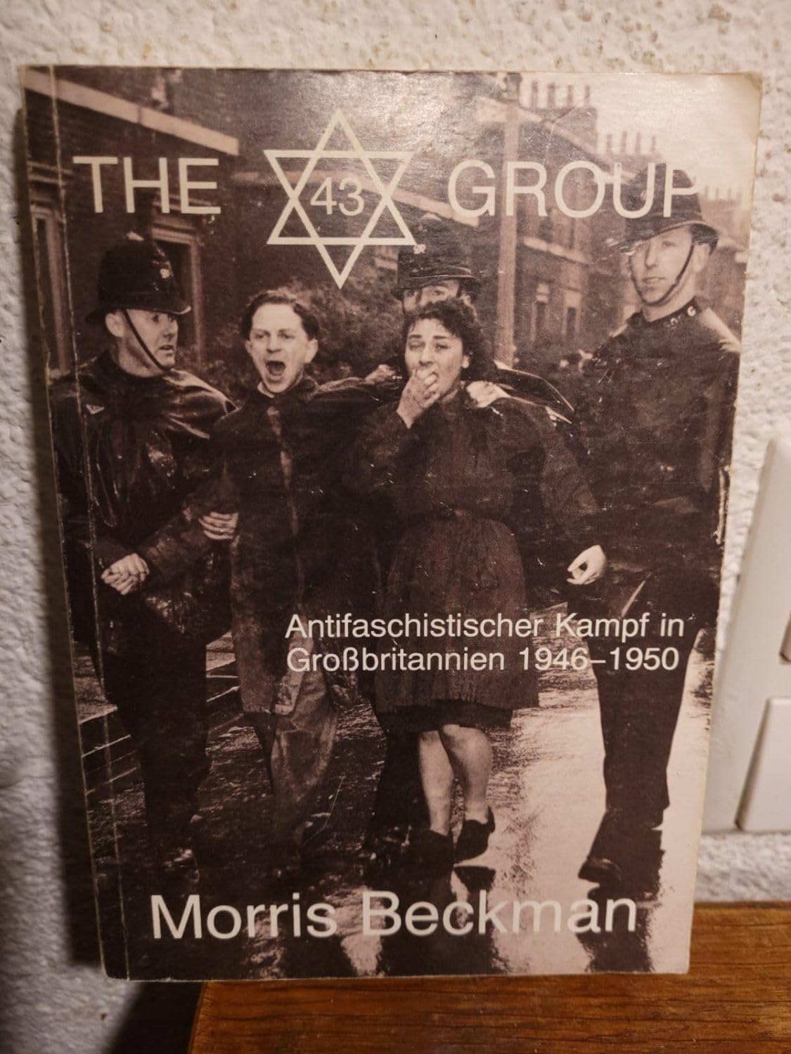 The 43 Group: Antifaschistischer Kampf in Grossbritannien 1946-1950: Antifaschistischer Kampf in Großbritannien 1946-1950 Manga