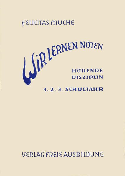Wir lernen Noten: Hörende Disciplin, 1. 2. 3. Schuljahr - Muche, Felicitas book