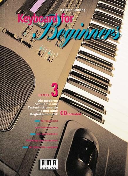 Keyboard for Beginners, m. je 1 CD-Audio, Bd.3: Die moderne Schule für alle Tasteninstrumente mit und ohne Begleitautomatik. Für Unterricht und ... Tasteninstrumente mit und ohne Begleitmusik) Sheet Music
