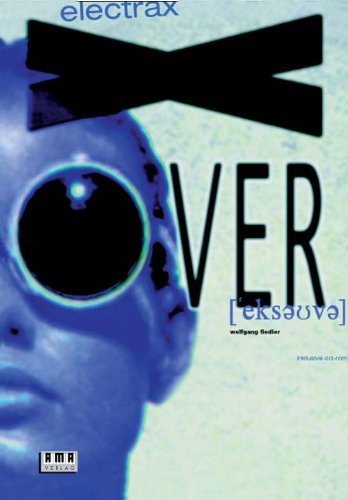 Electrax 1X-over: CD-ROM: enthält u.a. MIDI- u. Audio-Files (WAV-Format) Film, Art & Culture