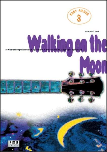 Walking on the Moon: 10 Gitarrenkompositionen für Jugendliche und Erwachsene mit 2-4jähriger Spielpraxis Sheet Music