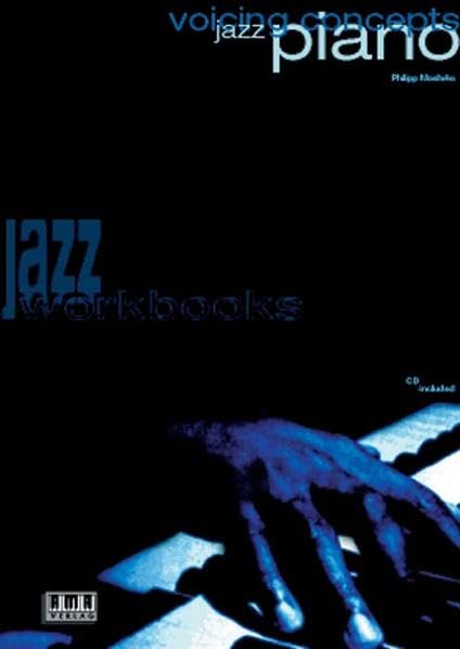 Voicing concepts for Jazz Piano: Jazz Workbooks Arts & Music