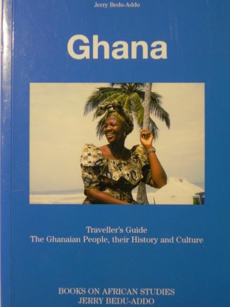 Ghana: Traveller's guide : the Ghanaian people, their history and culutre book