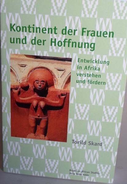 Kontinent der Frauen und der Hoffnung : Entwicklung in Afrika verstehen und fördern Law