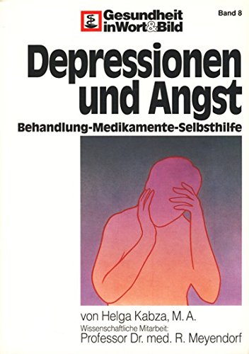 Depressionen und Angst - Band 8 - Gesundheit in Wort und Bild - Behandlung , Medikamente , Selbsthilfe (Taschenbuch) Books