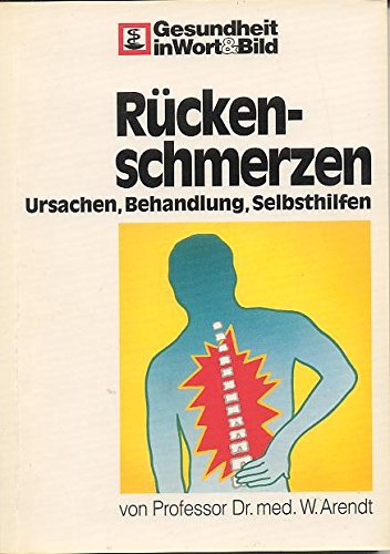 Rückenschmerzen: Ursachen, Behandlung, Selbsthilfen (Gesundheit in Wort & Bild) Health, Nutrition & Fitness