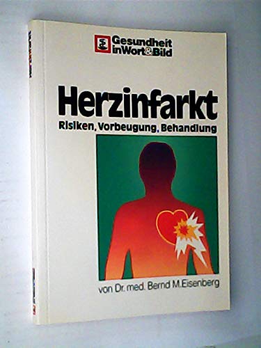Herzinfarkt: Risiken, Vorbeugung, Behandlung (Gesundheit in Wort & Bild) Health, Nutrition & Fitness