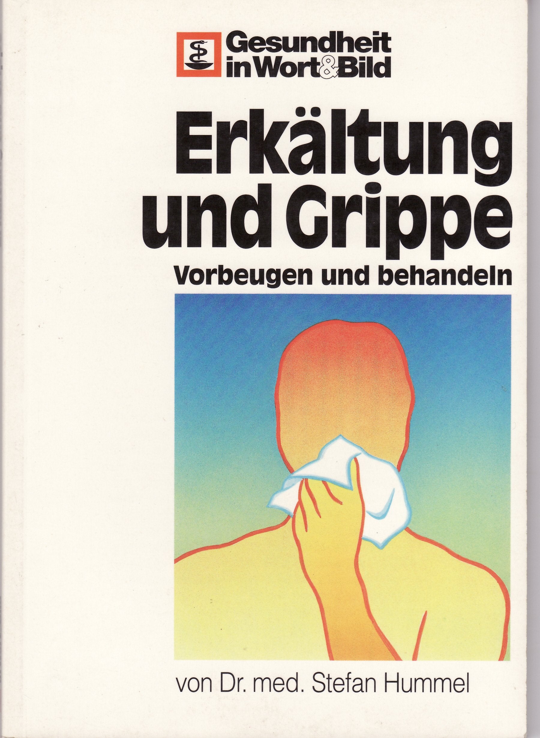Erkältung und Grippe: Vorbeugen und behandeln Medicine