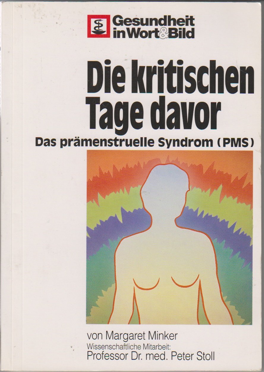 Die kritischen Tage davor: Das prämenstruelle Syndrom (PMS) (Gesundheit in Wort & Bild) Medicine