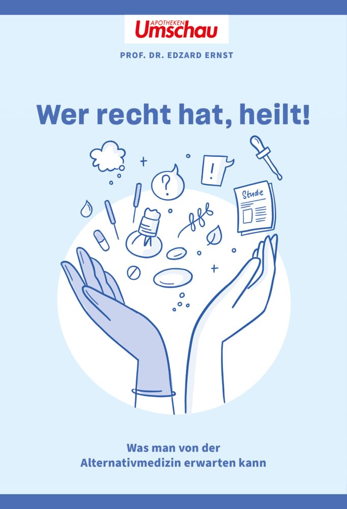Apotheken Umschau: Wer recht hat, heilt!: Was man von der Alternativmedizin erwarten kann Health, Nutrition & Fitness