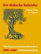 Der Jüdische Kalender 2005/2006. Fünftausendsiebenhundertsechsundsechzig Calendars