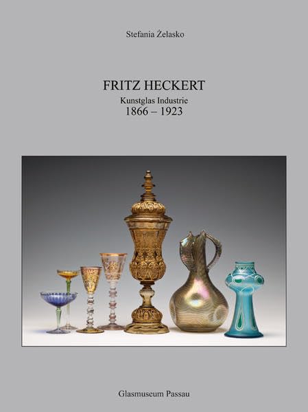 Fritz Heckert: Kunstglas Industrie 1866 - 1923 Film, Art & Culture