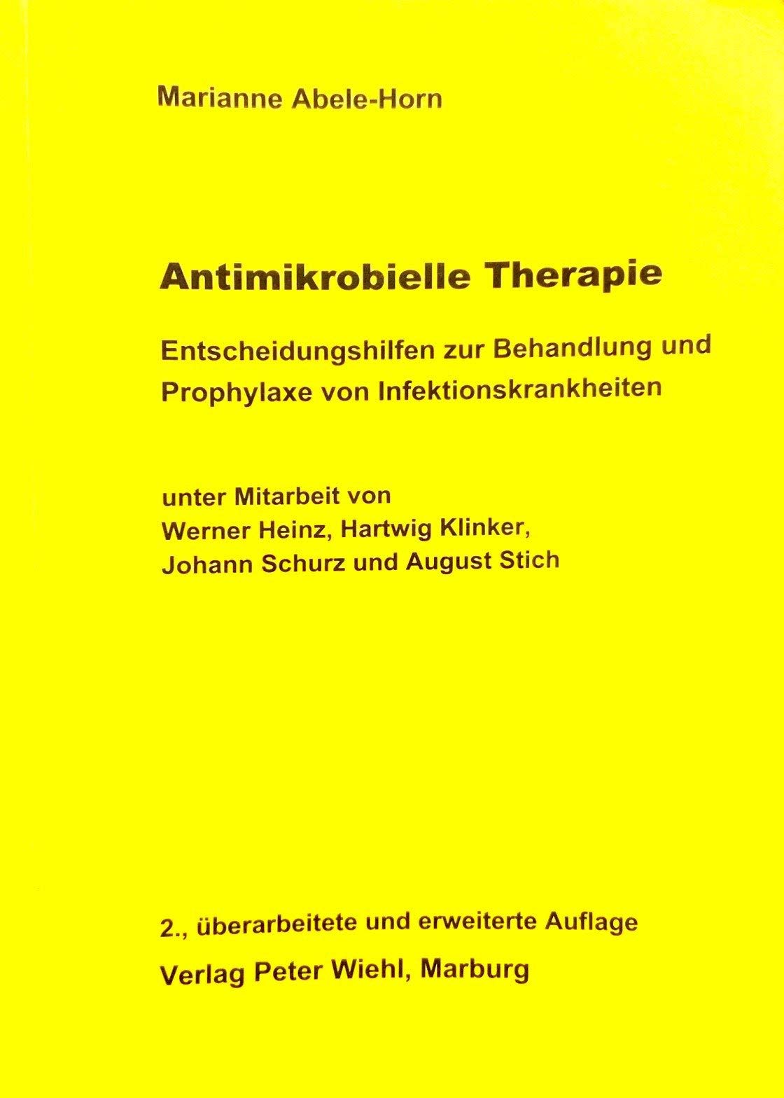 Antimikrobielle Therapie: Entscheidungshilfen zur Behandlung und Prophylaxe von Infektionskrankheiten Medicine