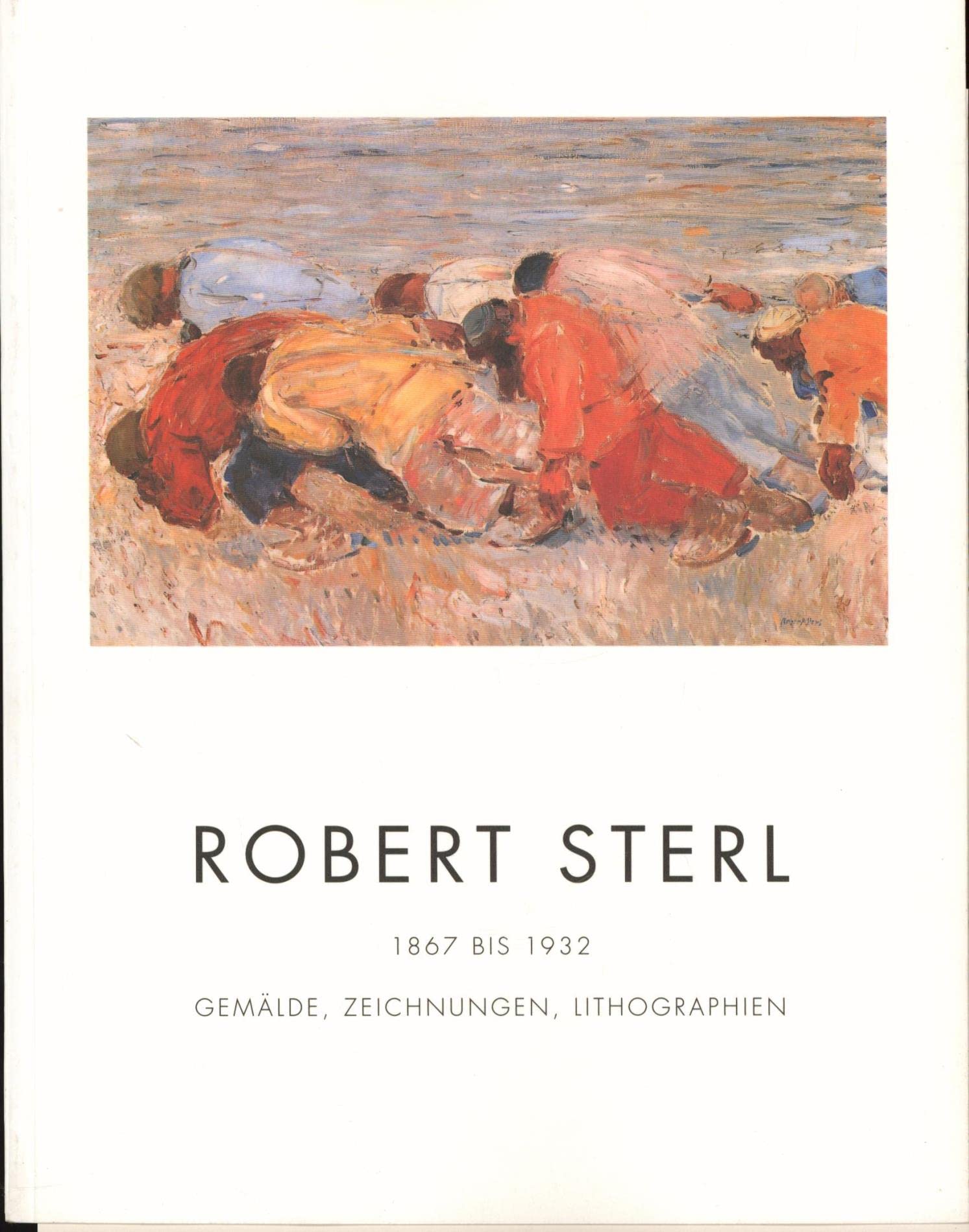 Robert Sterl: 1867 bis 1932 Gemälde, Zeichnungen, Lithographien Film, Art & Culture