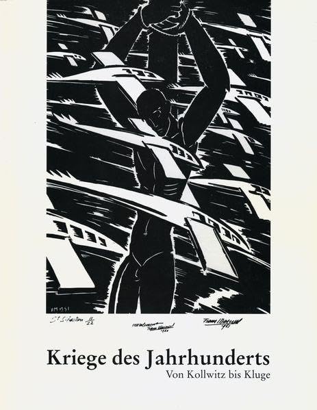 Kriege des Jahrhunderts: Von Kollwitz bis Kluge Film, Art & Culture